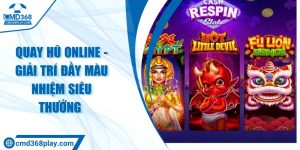 Quay hũ online - Giải trí đầy màu nhiệm siêu thưởng 